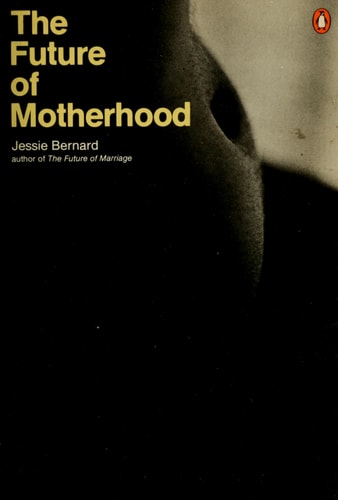 The Future of Motherhood