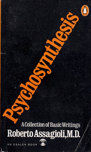 Psychosynthesis: A Collection of Basic Writings