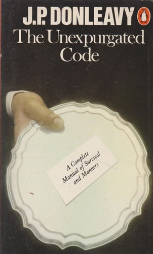 The Unexpurgated Code: A Complete Manual of Survival & Manners