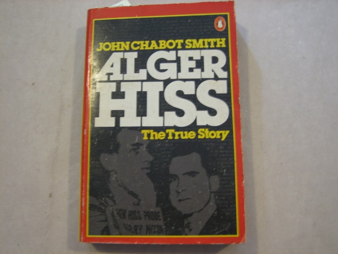 Alger Hiss: The Traitor