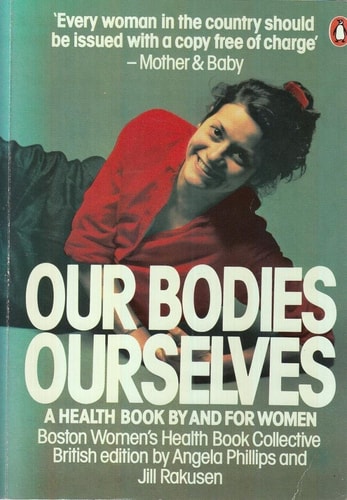 Our Bodies, Ourselves: A Health Book by and for Women