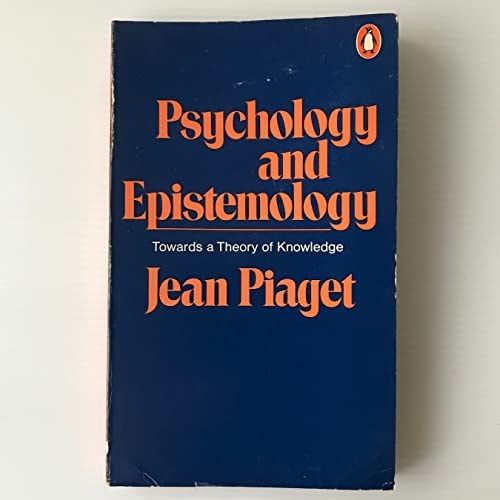 Psychology and Epistemology: Towards a Theory of Knowledge