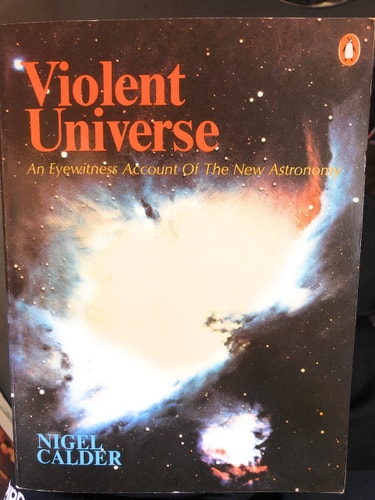 Violent Universe: An Eyewitness Account of the New Astronomy