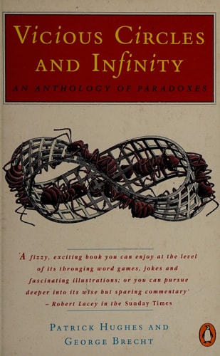 Vicious Circles and Infinity: An Anthology of Paradoxes