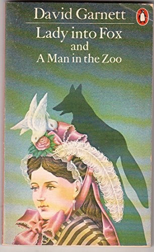 Lady into Fox and A Man in the Zoo