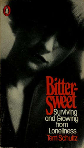 Bittersweet: Surviving and Growing from Loneliness