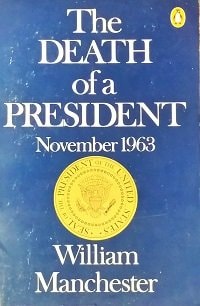 The Death of a President: November 20 - November 25, 1963