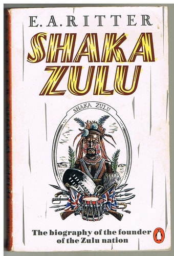 Shaka Zulu: The Biography of the Founder of the Zulu Nation