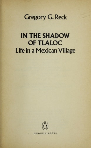 In the Shadow of Tlaloc: Life in a Mexican Village