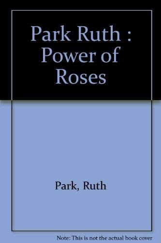 Ruth Park: Power of Roses