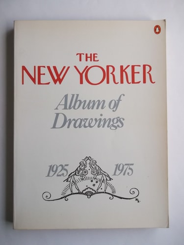 The New Yorker Album of Drawings: 1925-1975