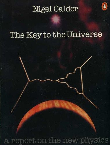 The Key to the Universe: A Report on the New Physics