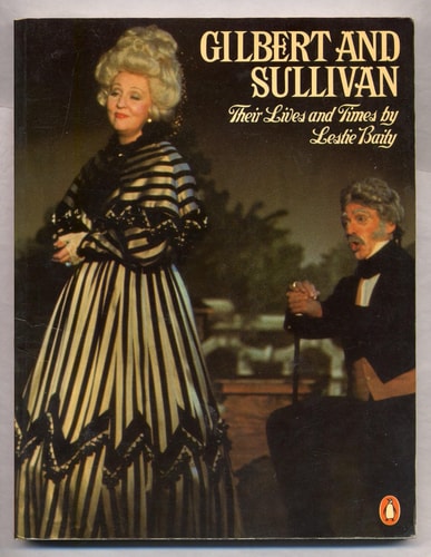 Gilbert and Sullivan: Their Lives and Times