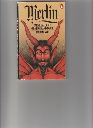 Merlin: Darkling Child of Virgin and Devil