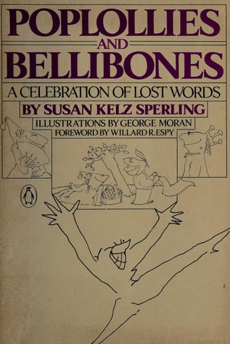 Poplollies and Bellibones: A Celebration of Lost Words
