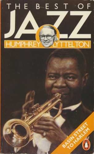 The Best of Jazz: Basin Street to Harlem. Jazz Masters and Masterpieces 1917-1930