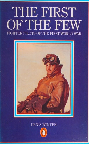 The First of the Few: Fighter Pilots of the First World War