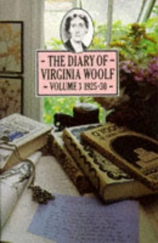 The Diary of Virginia Woolf, Vol. 3: 1925-1930