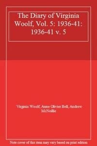 The Diary of Virginia Woolf, Vol. 5: 1936-1941