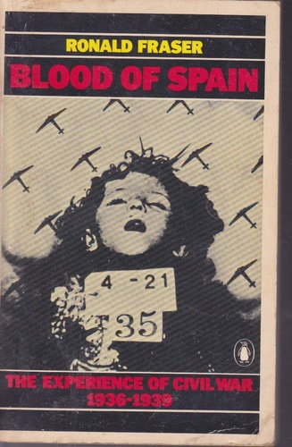 Blood of Spain: An Oral History of the Spanish Civil War