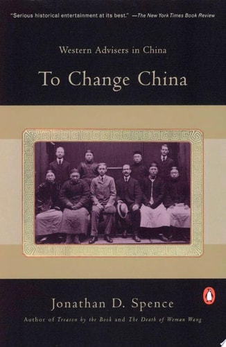 To Change China: Western Advisers in China