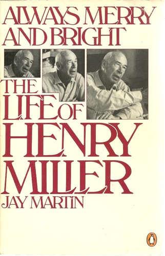 Always Merry and Bright: The Life of Henry Miller, an Unauthorized Biography