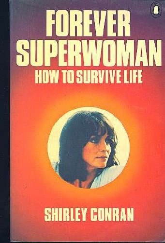 Forever Superwoman: How to Survive Life