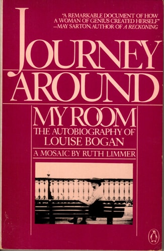 Journey Around My Room: The Autobiography of Louise Bogan