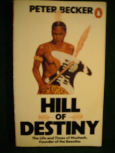 Hill of Destiny: The Life and Times of Moshoeshoe