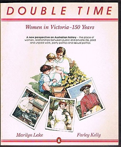 Double Time: Women in Victoria - 150 Years