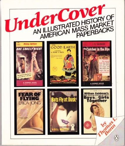 Under Cover: An Illustrated History of American Mass Market Paperbacks