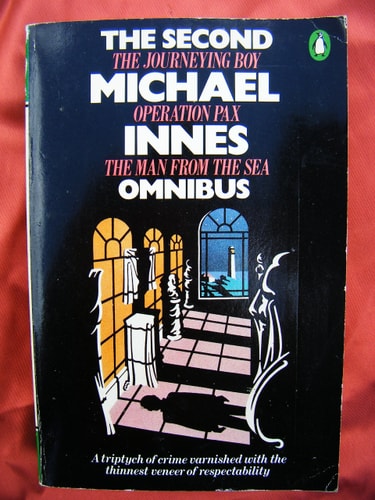 The Second Michael Innes Omnibus: The Journeying Boy, Operation Pax and Man from the Sea