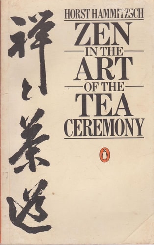 Zen in the Art of the Tea Ceremony
