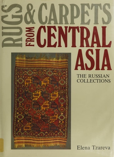 Rugs and Carpets from Central Asia: The Russian Collections