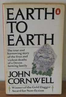 Earth to Earth: The True Story of the Lives and Violent Deaths of a Devon Farming Family