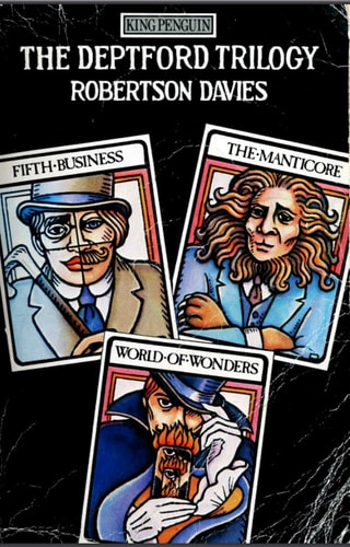 The Deptford Trilogy: Fifth Business / The Manticore / World of Wonders