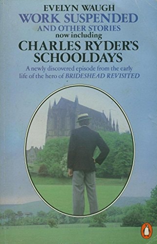 Work Suspended and Charles Ryder's Schooldays