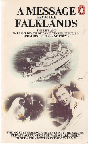 A Message from the Falklands: The Life and Gallant Death of David Tinker: From His Letters and Poems