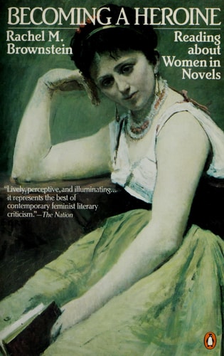 Becoming a Heroine: Reading about Women in Novels