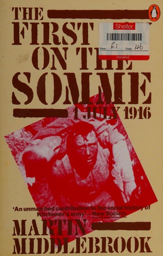 First Day on the Somme: 1 July 1916