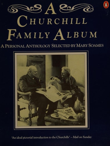 A Churchill Family Album: A Personal Anthology