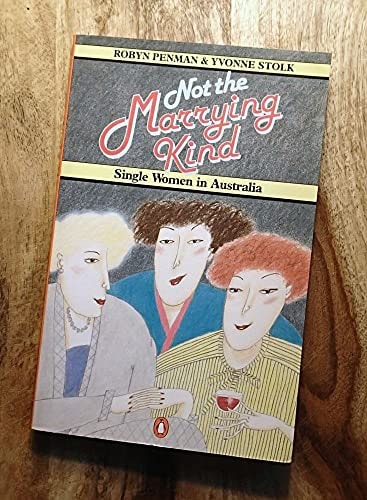 Not The Marrying Kind: Single Women In Australia