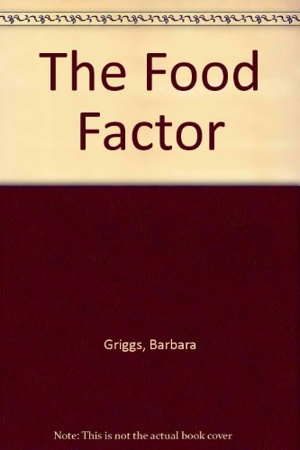 Food Factor: An Account of the Nutrition Revolution
