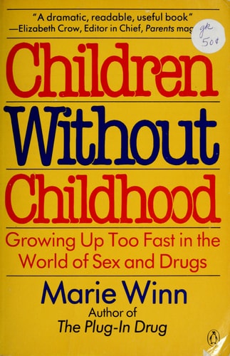 Children without Childhood: Growing Up Too Fast in the World of Sex and Drugs