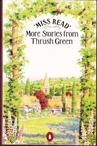 More Stories from Thrush Green: Battles at Thrush Green / Return to Thrush Green / Gossip from Thrush Green