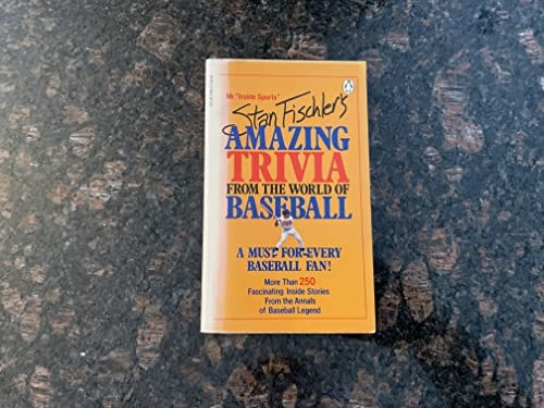 Stan Fischler's Trivia From The World Of Baseball