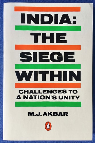 India: The Siege Within: Challenges to a Nation's Unity
