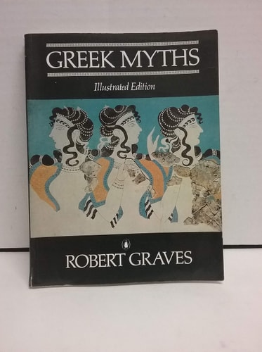 The Greek Myths: Illustrated Edition