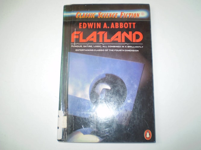 Flatland: A Romance of Many Dimensions