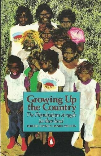 Growing Up the Country: The Pitjantjatjara Struggle for Their Land
